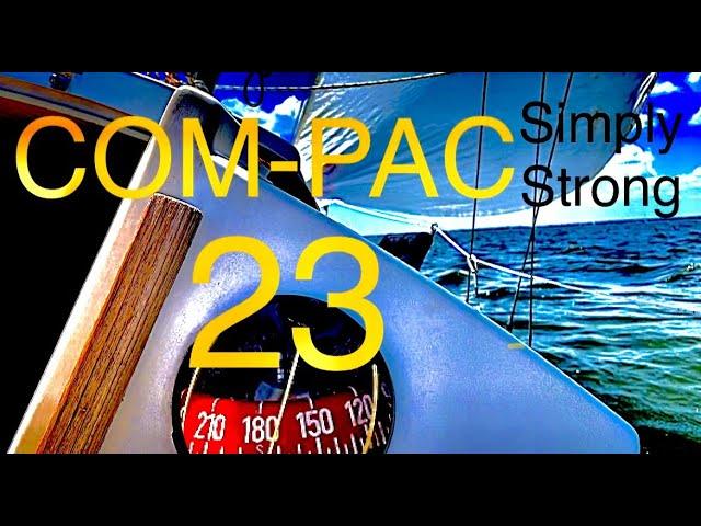 THE COM-PAC 23 SAILBOAT IS SIMPLY STRONG