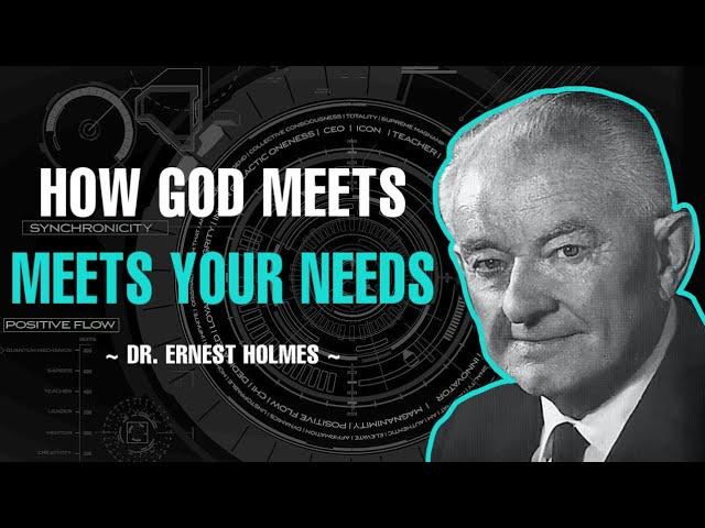 HOW GOD MEETS YOUR NEEDS | FULL LECTURE | DR. ERNEST HOLMES