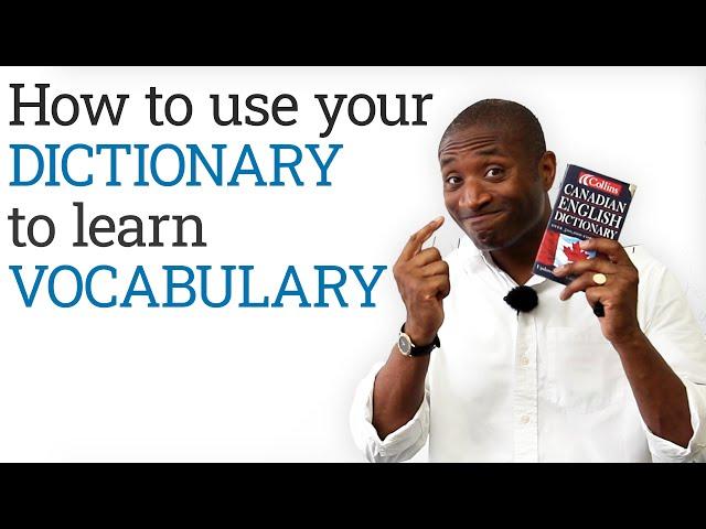 How to use your dictionary to build your vocabulary