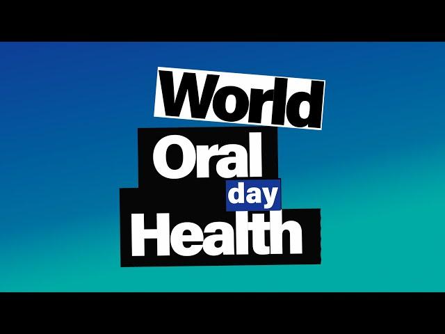 Take care of your mouth this World Oral Health Day