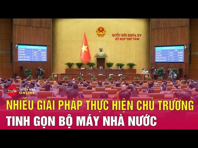 Tinh gọn bộ máy: Vai trò tiên phong, gương mẫu của người đứng đầu, thậm chí hy sinh lợi ích cá nhân