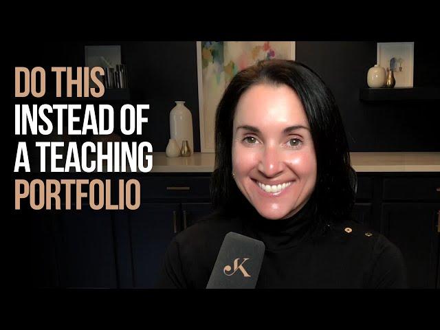 Do This Instead of a Teaching Portfolio | How to Crush Your Interview