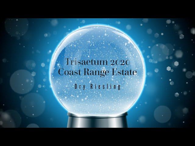 12 days of Wine 2021, Day 6 Trisaetum 2020 Coast Range dry Riesling