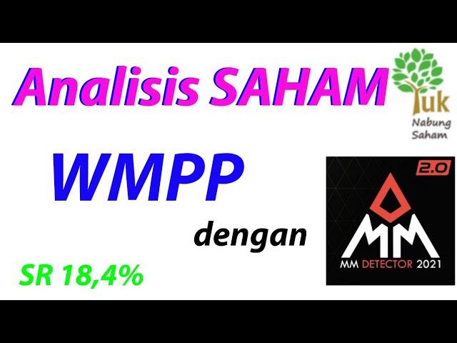 Analisis Saham Perusahaan PT. Widodo Makmur Perkasa Tbk. (WMPP)