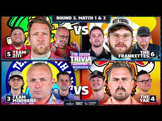 5-Ziti vs. 6-Frankettes & 3-Minihane vs. 4-Yak | Rd3, Match 1 & 2 - Dozen Trivia Tournament 5