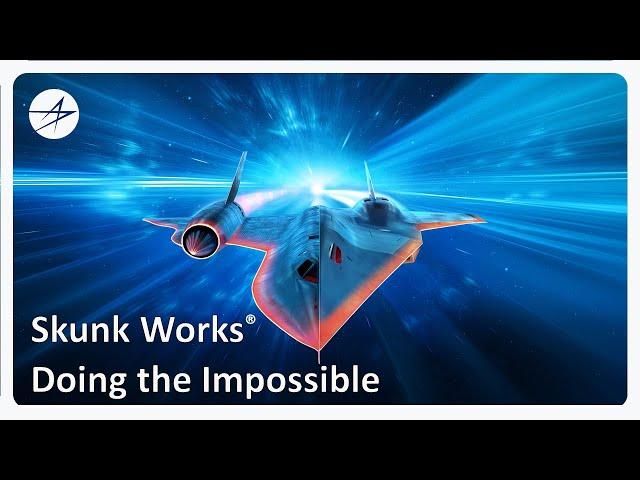 Skunk Works® - Doing the Impossible