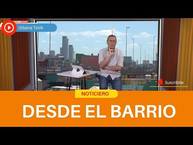 Noticiero "Desde el barrio" 19-12-2024- Urbana Tevé