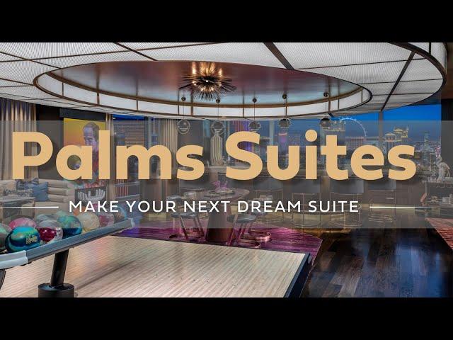 Palms Wants To Make Your Next Dream Suite | The Biggest And Best Vegas Suites