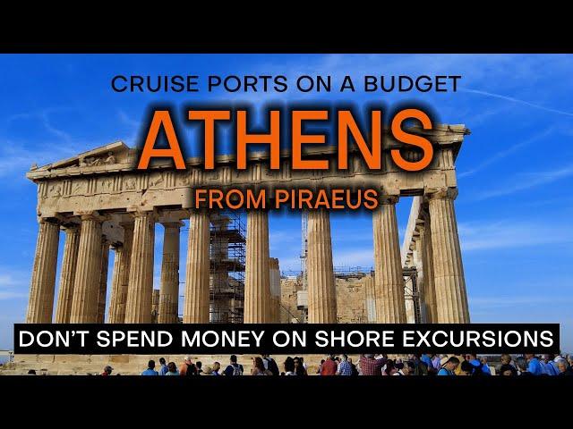 ATHENS from PIRAEUS CRUISE PORT on a Budget - What to see and do without spending a fortune.