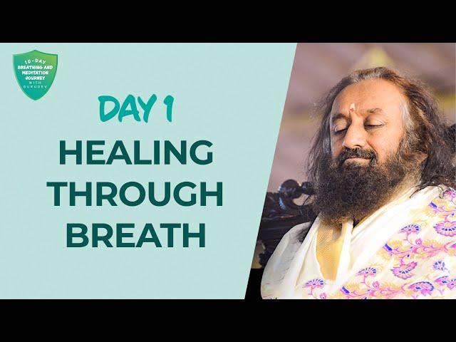 Healing Through Breath | Day 1 of 10 Days Breath And Meditation Journey With Gurudev