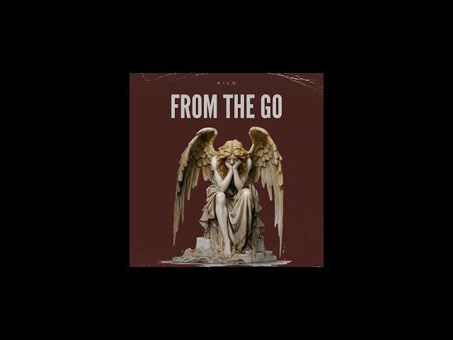 Kilo - From The Go (Official Audio)