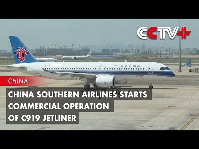 China Southern Airlines Starts Commercial Operation of C919 Jetliner