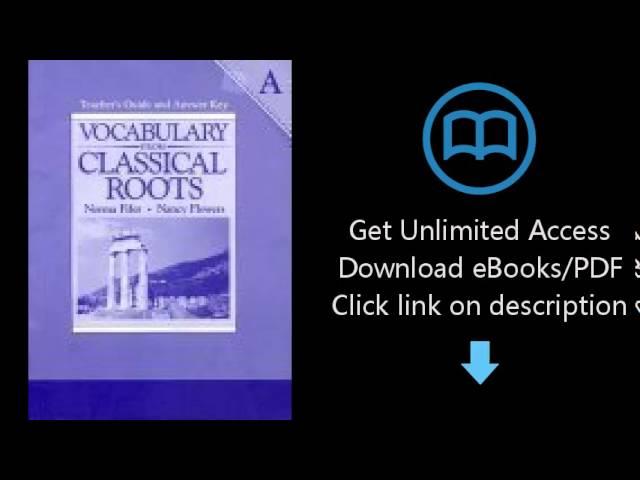 Download Vocabulary From Classical Roots A: Teacher's Guide and Answer Key PDF