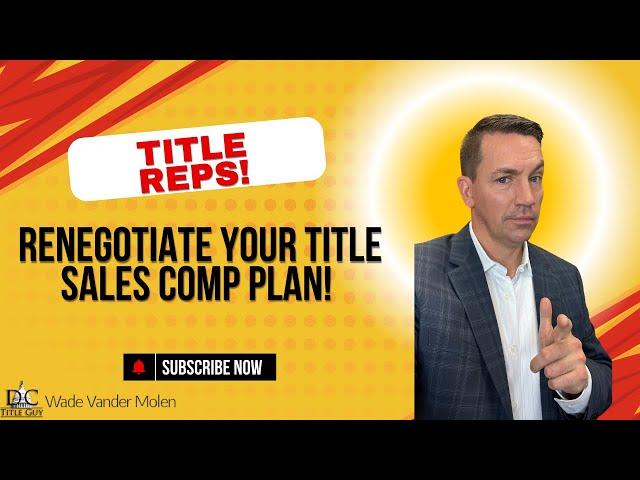 Steps to Renegotiating your Title Insurance Sales Compensation Plan