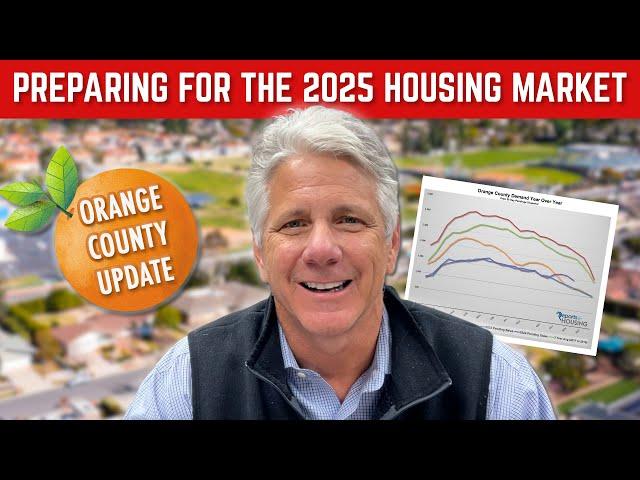 Orange County Housing Market Update: How You Can Prepare for 2025 (12/5/24)