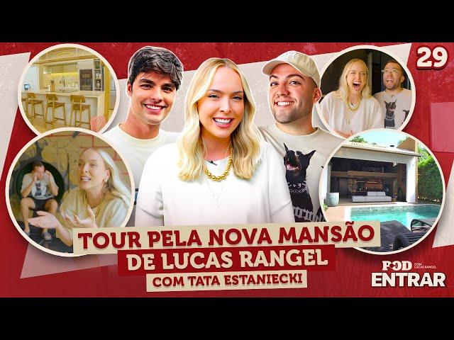 POD ENTRAR - Tour pela nova mansão de Lucas Rangel com Tata Estaniecki