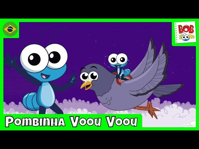 Pombinha Voou Voou | Bob Zoom | Vídeo Infantil Musical Oficial @BobZoom