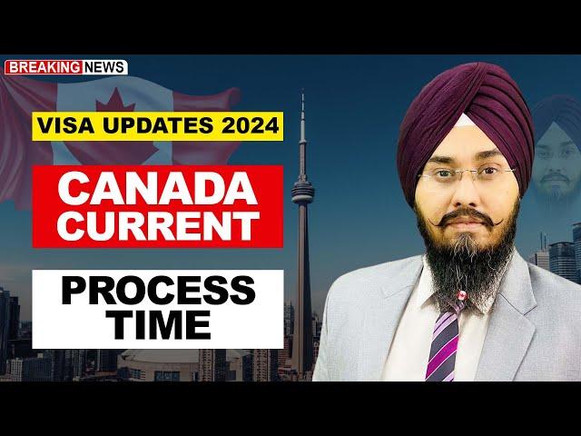 CANADA CURRENT PROCESS TIME | STUDY VISA UPDATES 2024 | USA CANADA UK