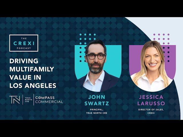 Driving Multifamily Value in Los Angeles | The Crexi Podcast