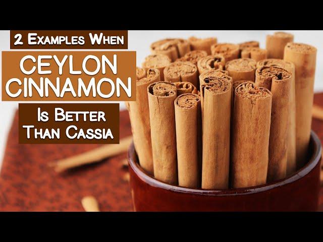 Two Examples When Ceylon Cinnamon is Better Than Cassia