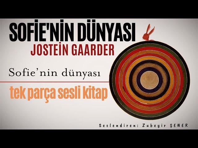 Sesli Kitap Dinle - Jostein Gaarder - Sofie'nin Dünyası - Tek Parça (İlk Kısım)