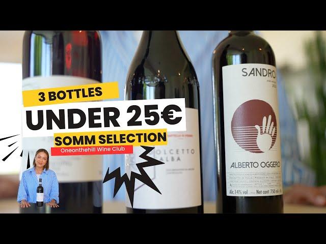 3 bottles of wine under 25€ that will blow your mind - Italian Sommerlier Selection