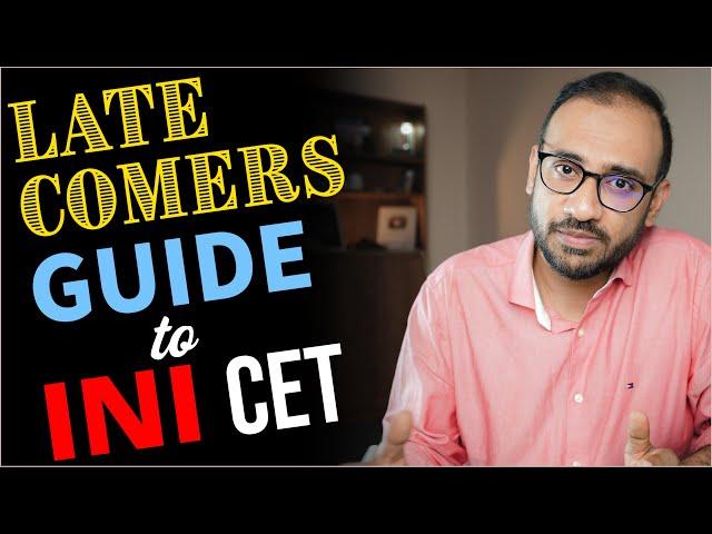 INICET for Late-comers: How to Study Effectively in Limited Time?