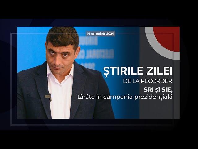 14 NOIEMBRIE 2024. SRI și SIE, târâte în campania prezidențială