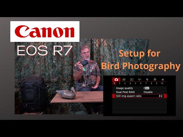 Canon EOS R7 Setup for Bird Photography