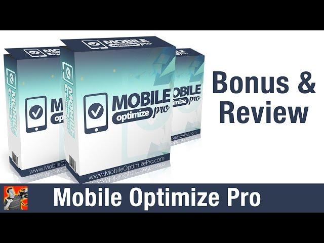 Mobile Optimize Pro Bonus & Review - A Review & Bonus For Mobile Optimize Pro