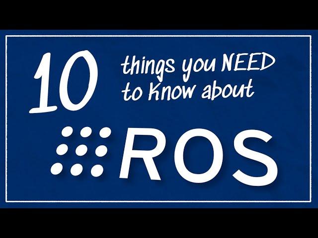 10 things you need to know about ROS! | Getting Ready to Build Robots with ROS #4