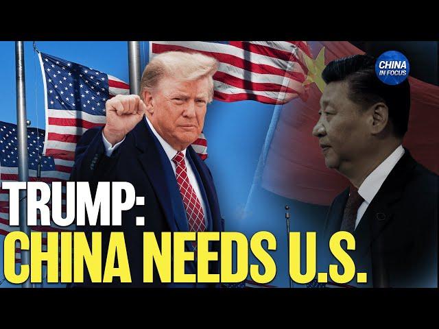 Trump: China needs the U.S. badly