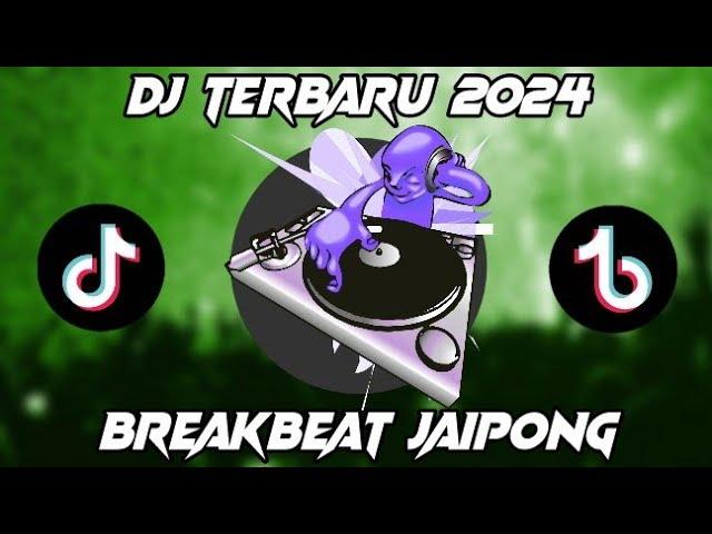 DJ TERBARU 2024 FULL BASS BREAKBEAT JAIPONG