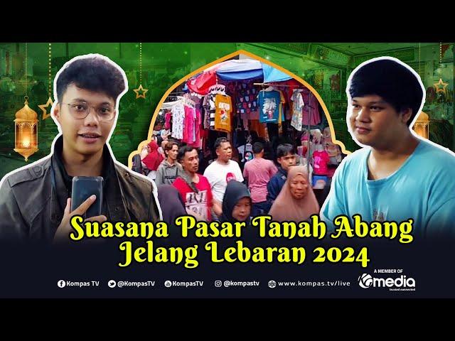 Tengok Suasana Keramaian Pasar Tanah Abang Jelang Lebaran 2024