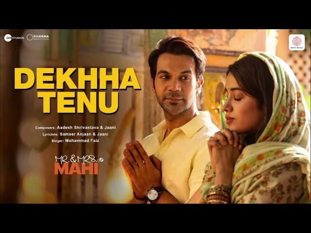 Dekhha Tenu (Full HD Song) | Mr. & Mrs. Mahi | Rajkummar Rao, Janhvi Kapoor | Mohd. Faiz |