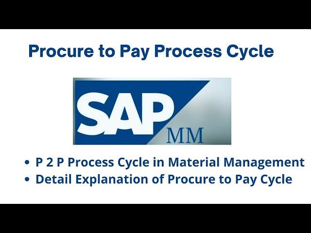 Procure to Pay Process P2P Process  in SAP MM I Procure to Pay Cycle in detail step by step explain.