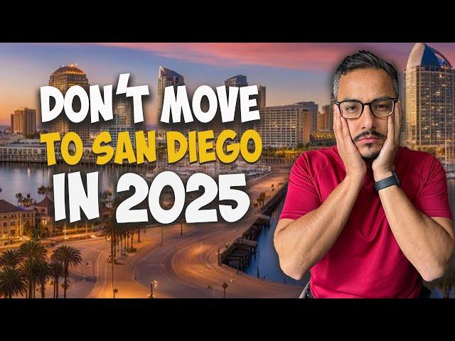 Don't Move to San Diego California in 2025 Until You Watch This Video