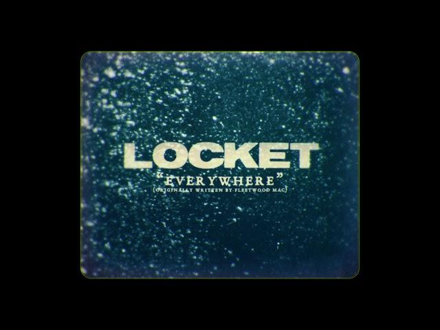 Locket - Everywhere