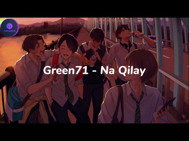 Green71 - Na Qilay (Lyrics Text) 2