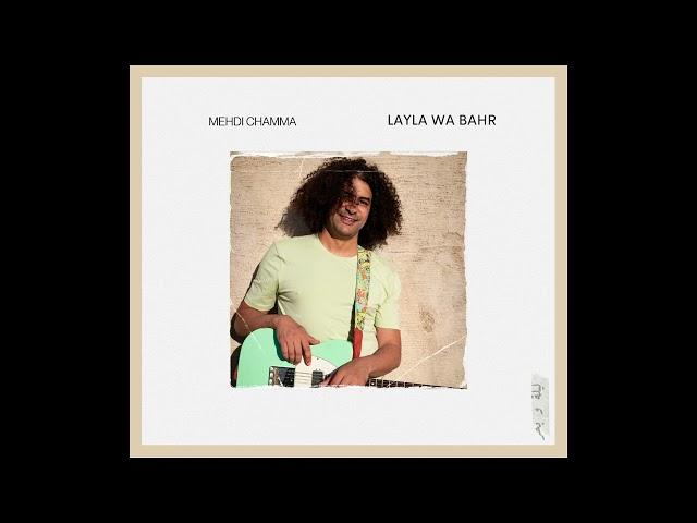 Mehdi Chamma - Layla wa Bahr