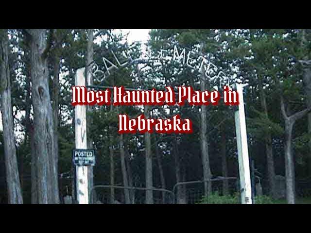 Most Haunted Place in Nebraska