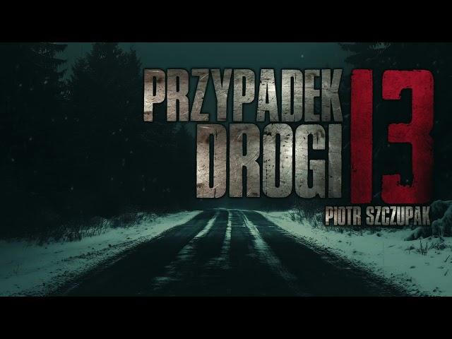 Przypadek drogi 13 - CreepyPasta [PL]