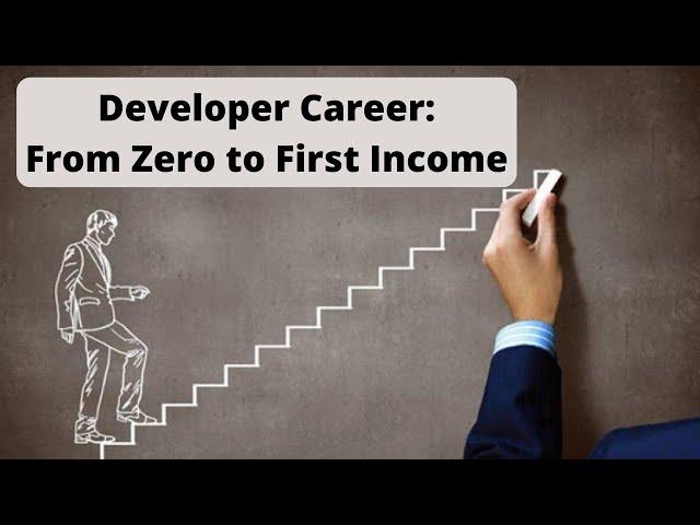 Best Developer Career: Phase 1/3 - From Zero to First Income