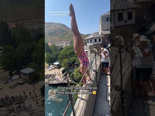 FIRST EVER handstand on the famous bridge in Mostar Bosnia!