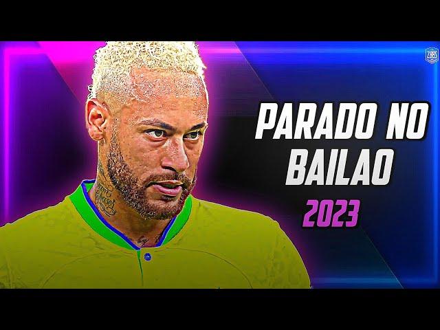 Neymar Jr • Parado No Bailão | MC L Da Vintes e MC Gury | Skills and Goals | 2023 | HD