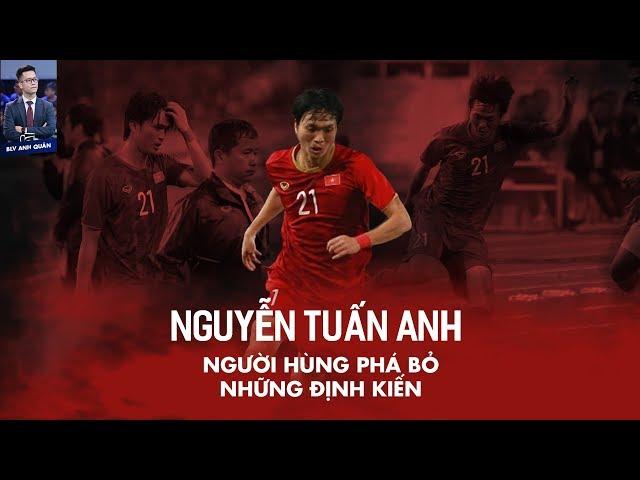 NGUYỄN TUẤN ANH - NGƯỜI HÙNG THẦM LẶNG CỦA ĐỘI TUYỂN VIỆT NAM