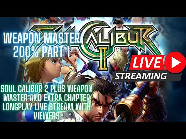 That Game Is So Amazing!!! Soul Calibur 2 Plus Weapon Master Livestream with Viewers!