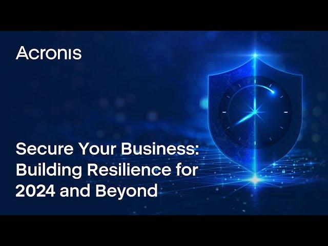 Secure Your Business: Building Resilience for 2024 and Beyond