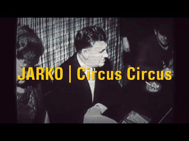 JARKO - Circus Circus (Official Music Video)