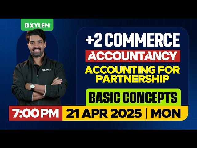Plus Two Commerce - Accountancy | Accounting For Partnership - Basic Concepts | Xylem +2 Commerce